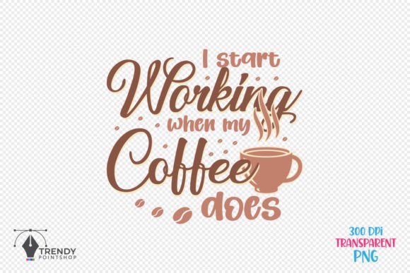 I Start Working Coffee Quote SVG Review