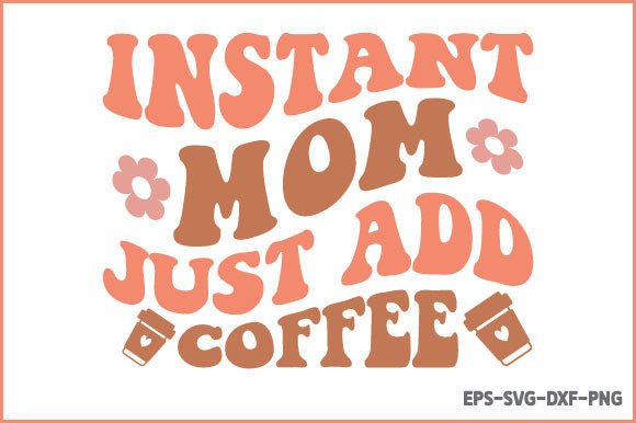 Mom Coffee Quote SVG: A Designer’s Real-World Review