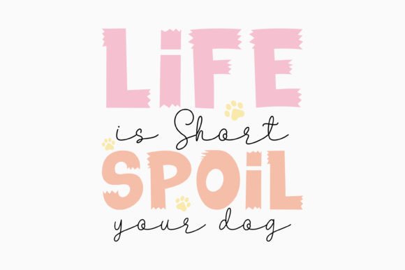 Retro Life is Short Spoil Dog Quote SVG Review