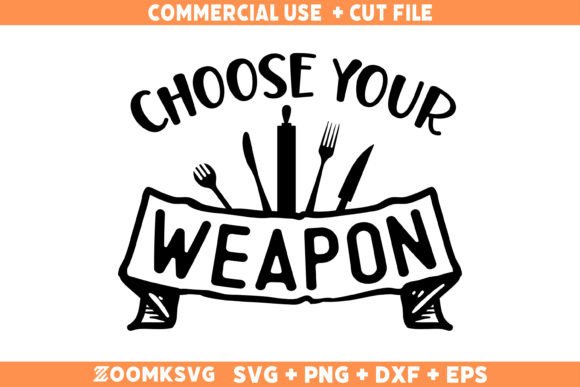 Reviewing Choose Your Weapon SVG Kitchen Quote