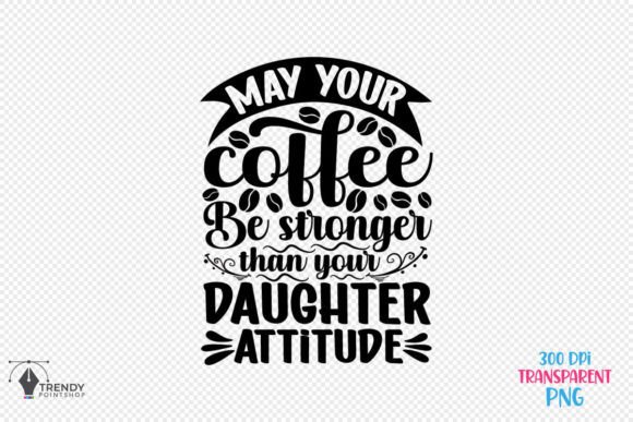 Reviewing May Your Coffee Quote SVG Design