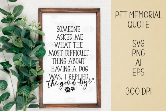 Reviewing Pet Memorial Quote SVG: The Good-bye
