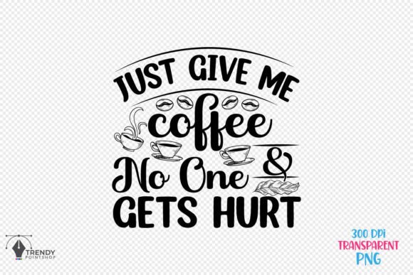 Reviewing the Just Give Me Coffee Quote SVG Design