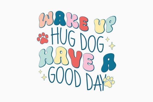 Wake Up Hug Retro Dog Quote SVG Review